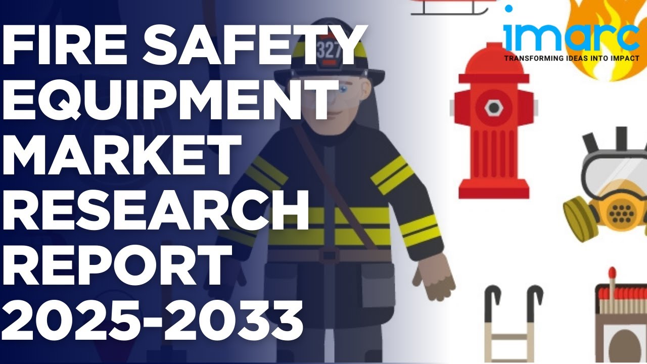 Fire Safety Equipment Market Size, Share and Report 2025-2033