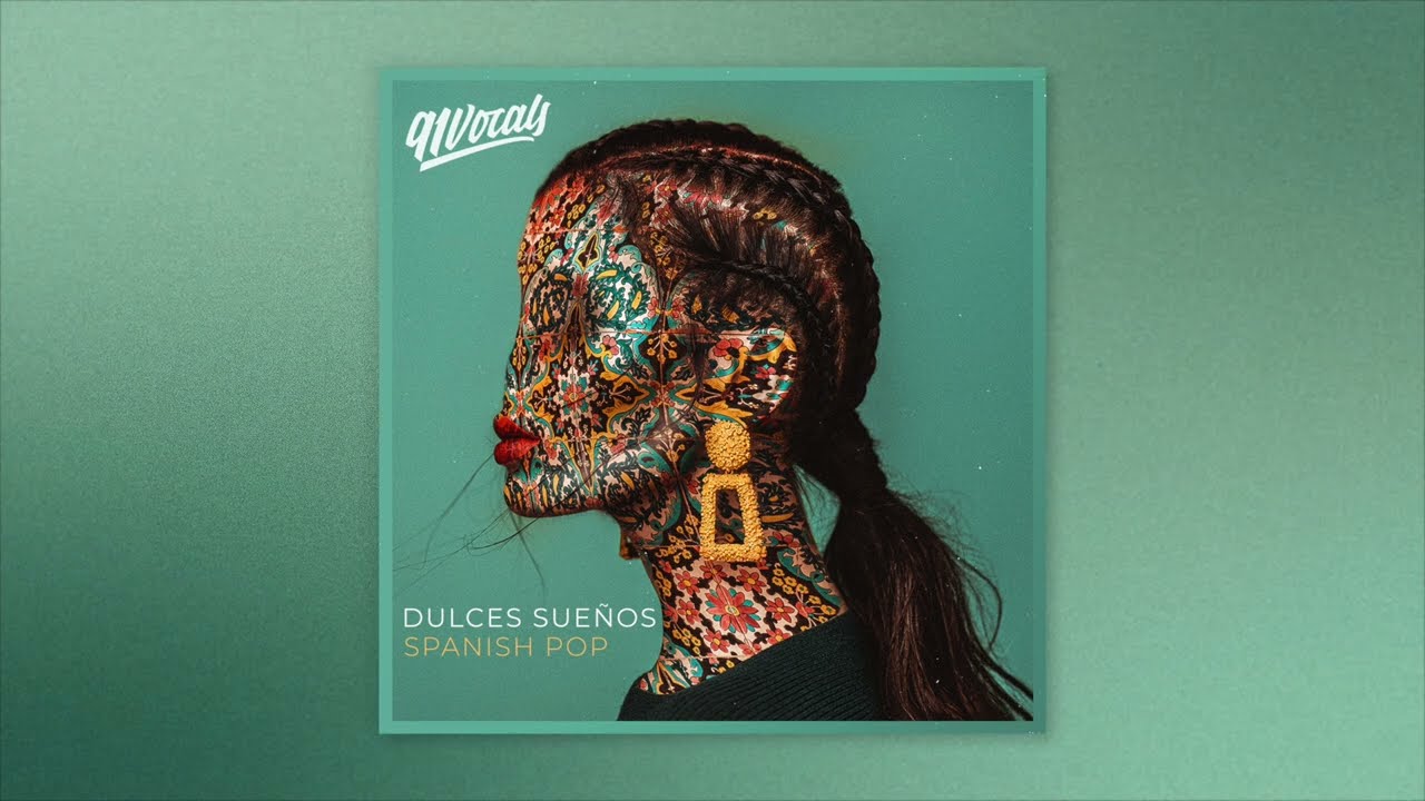 Dulces Sue&ntilde;os: Spanish Pop | Royalty Free Vocal Samples