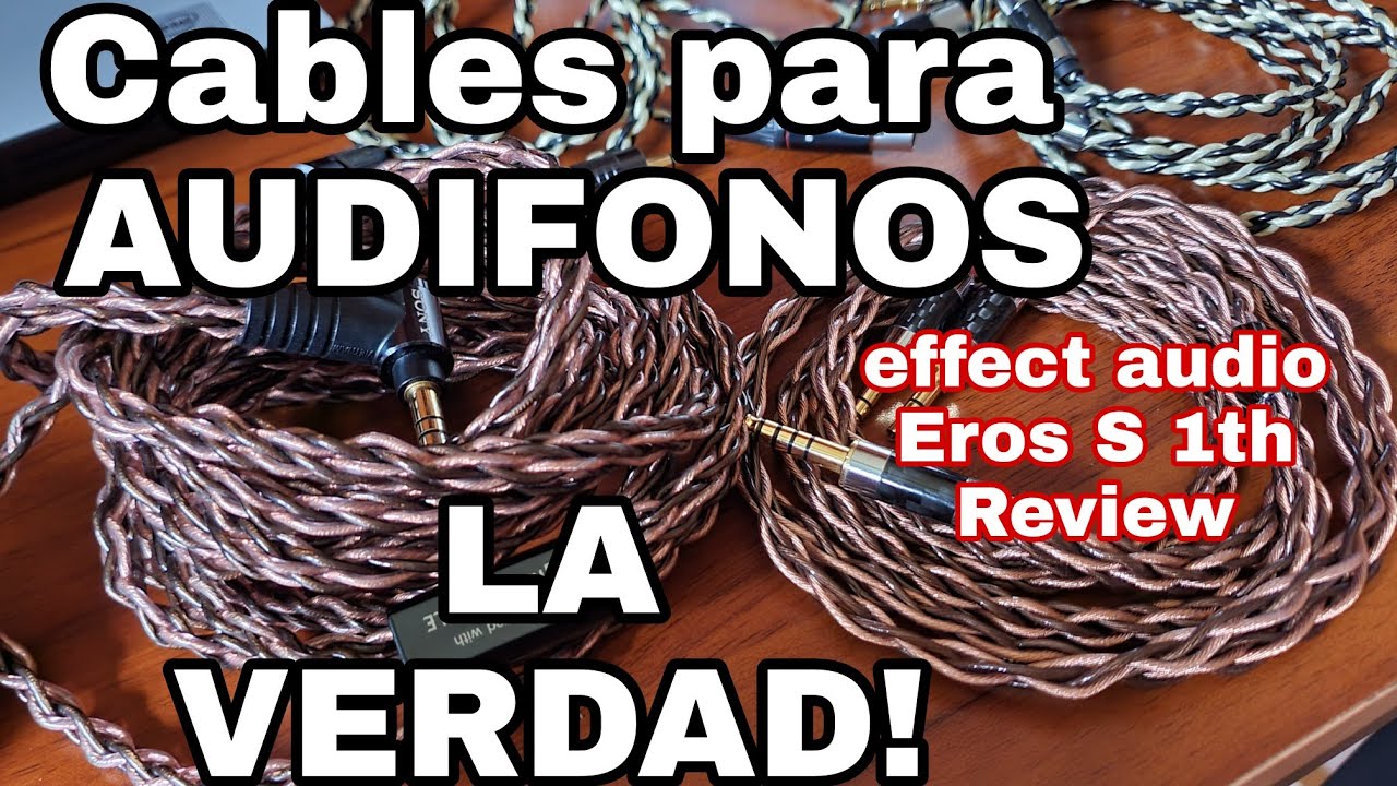 La VERDAD sobre CABLES de Auriculares IEM - Effect Audio Eros S 1th