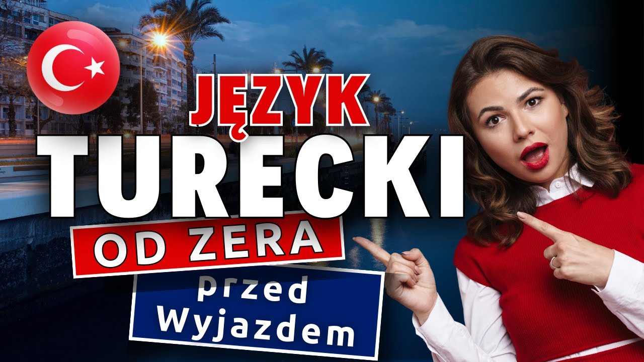 Język Turecki przed Wakacyjnym Wyjazdem