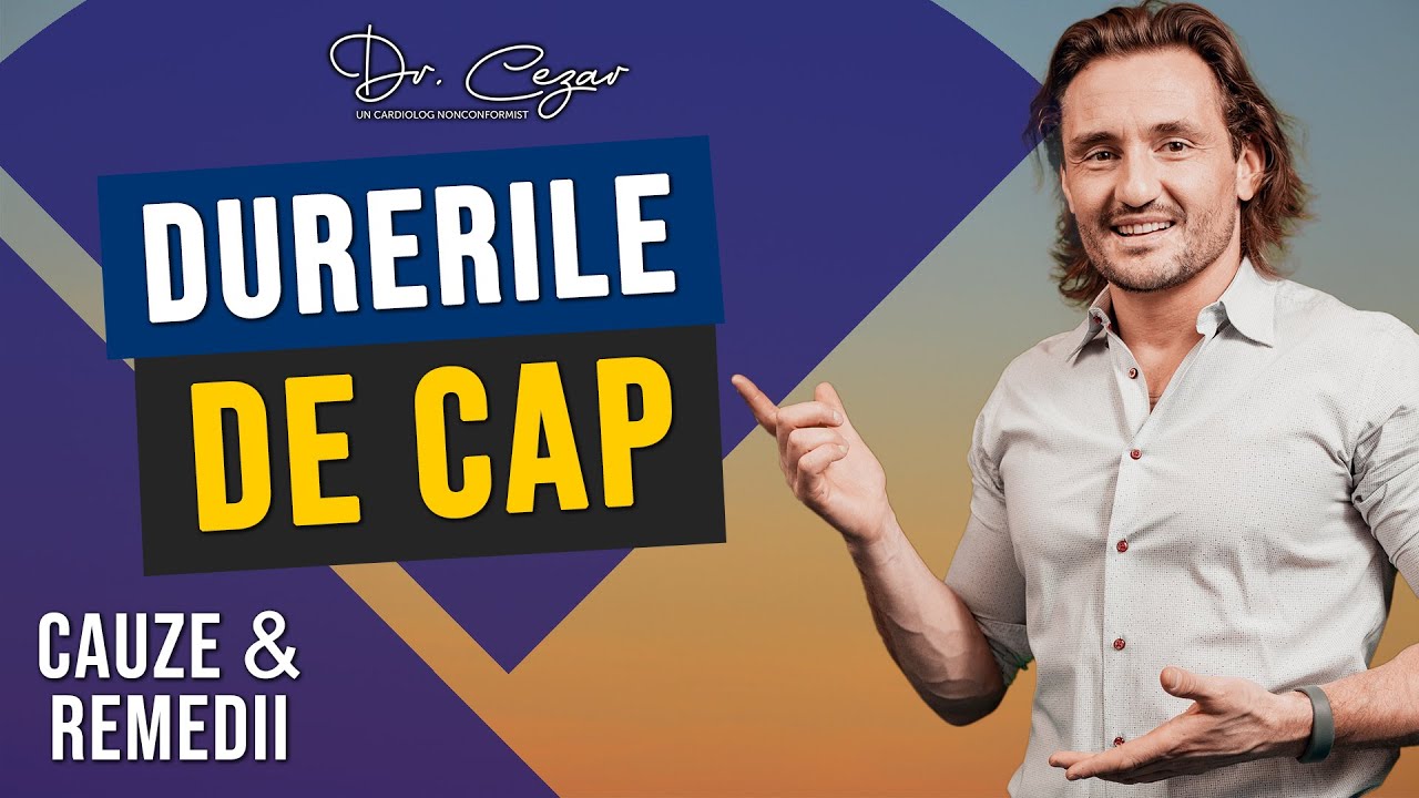 Dr Cezar: Durerile de cap - 10 Cauze si Remedii - [Vezi care sunt]