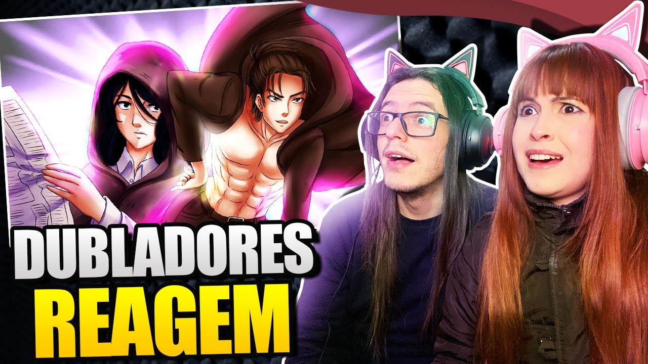 Dubladores de AOT vendo FACÇÃO JEGUE