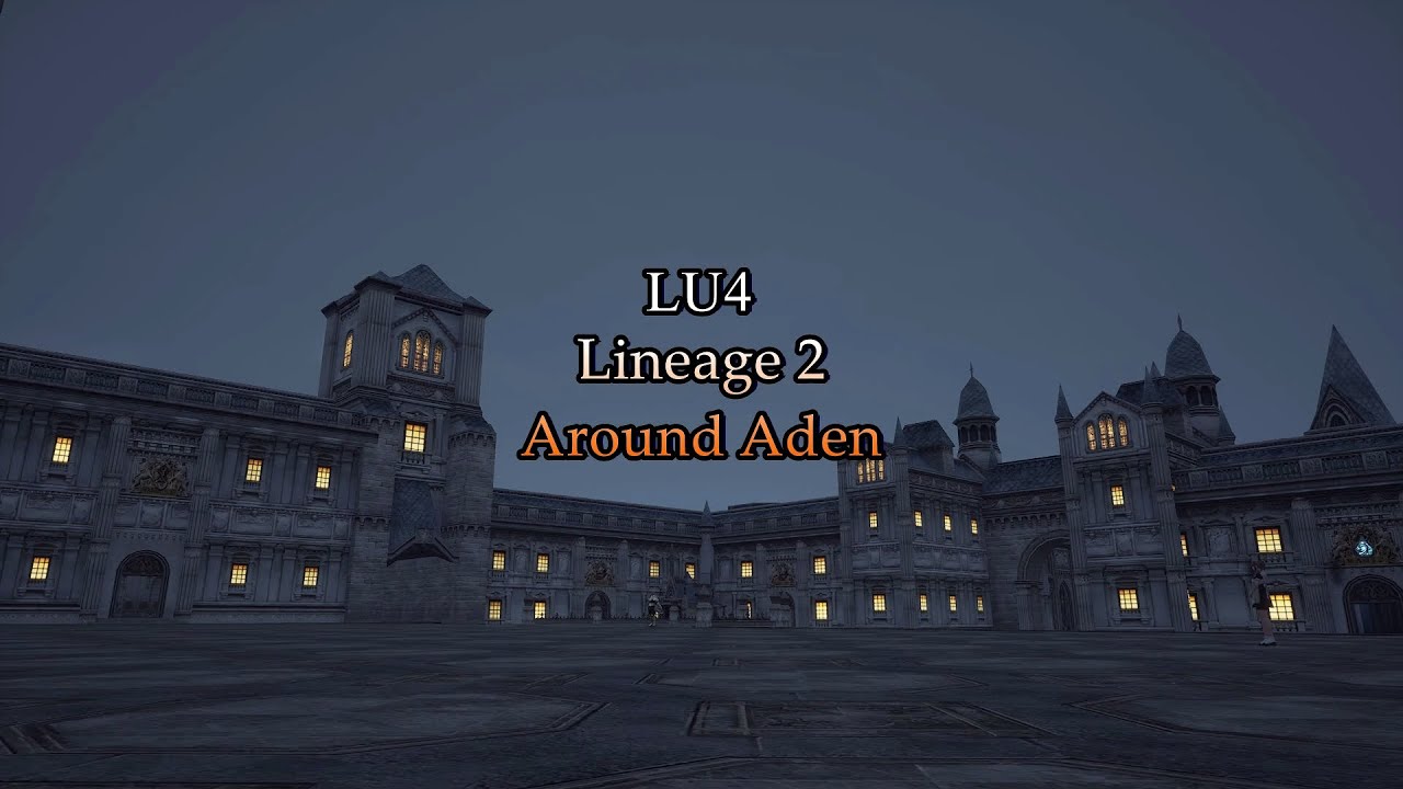[Lineage 2] [LU4] - Around Aden