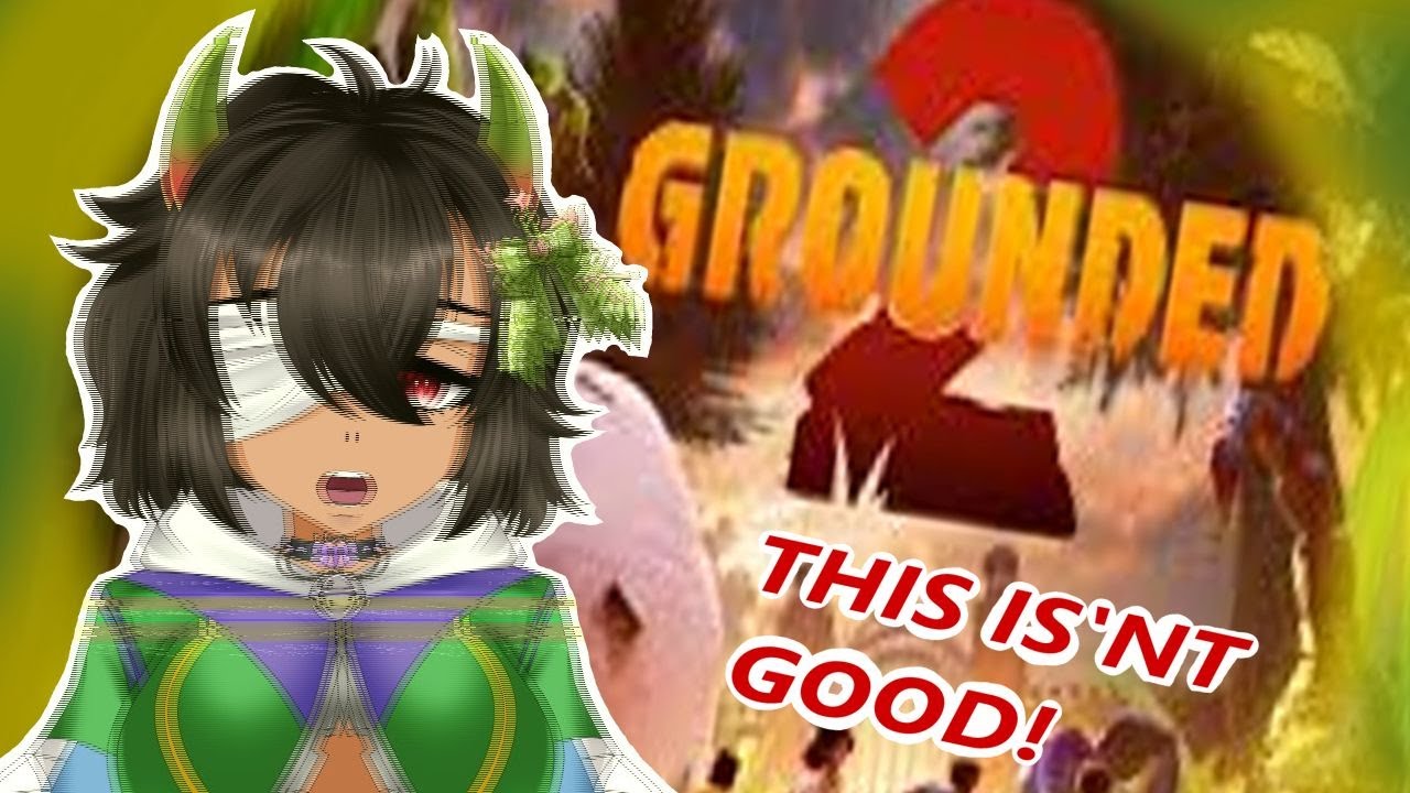 MY EXPERIENCE WITH GROUNDED 2 - launch day
