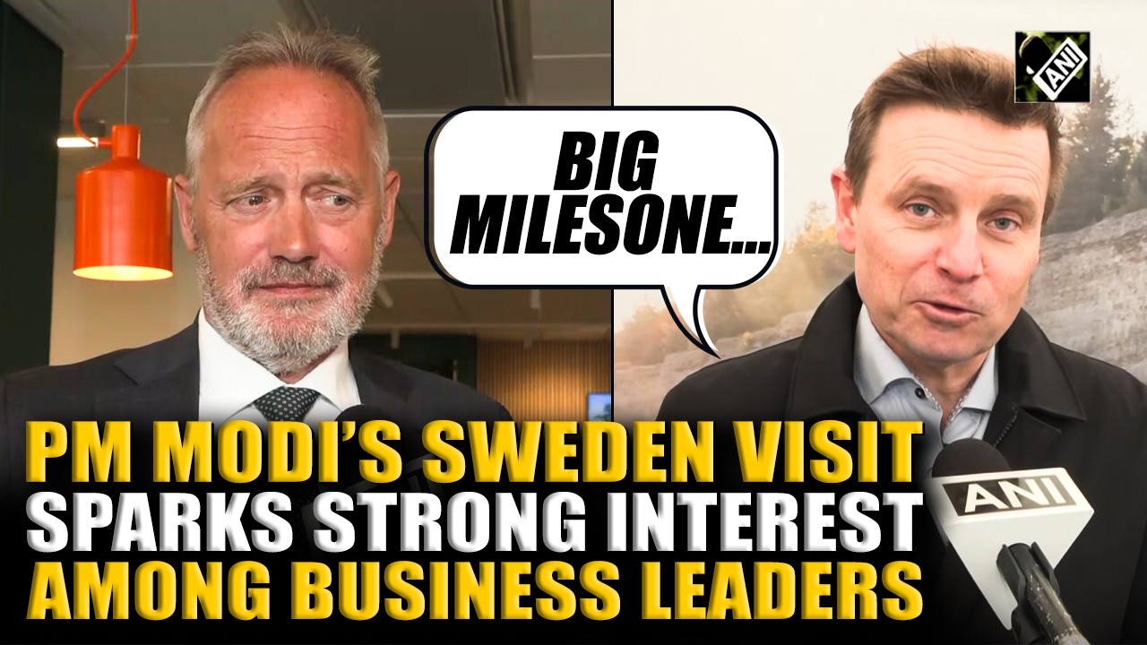 &lsquo;Big Milestone&hellip;.&rsquo;: India&ndash;Sweden business links expand as business leaders welcome PM Modi&rsquo;s visit