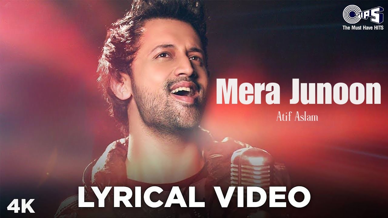 Mera Junoon Lyrical Video | Atif Aslam | 4K Full Song | Latest Hindi Song