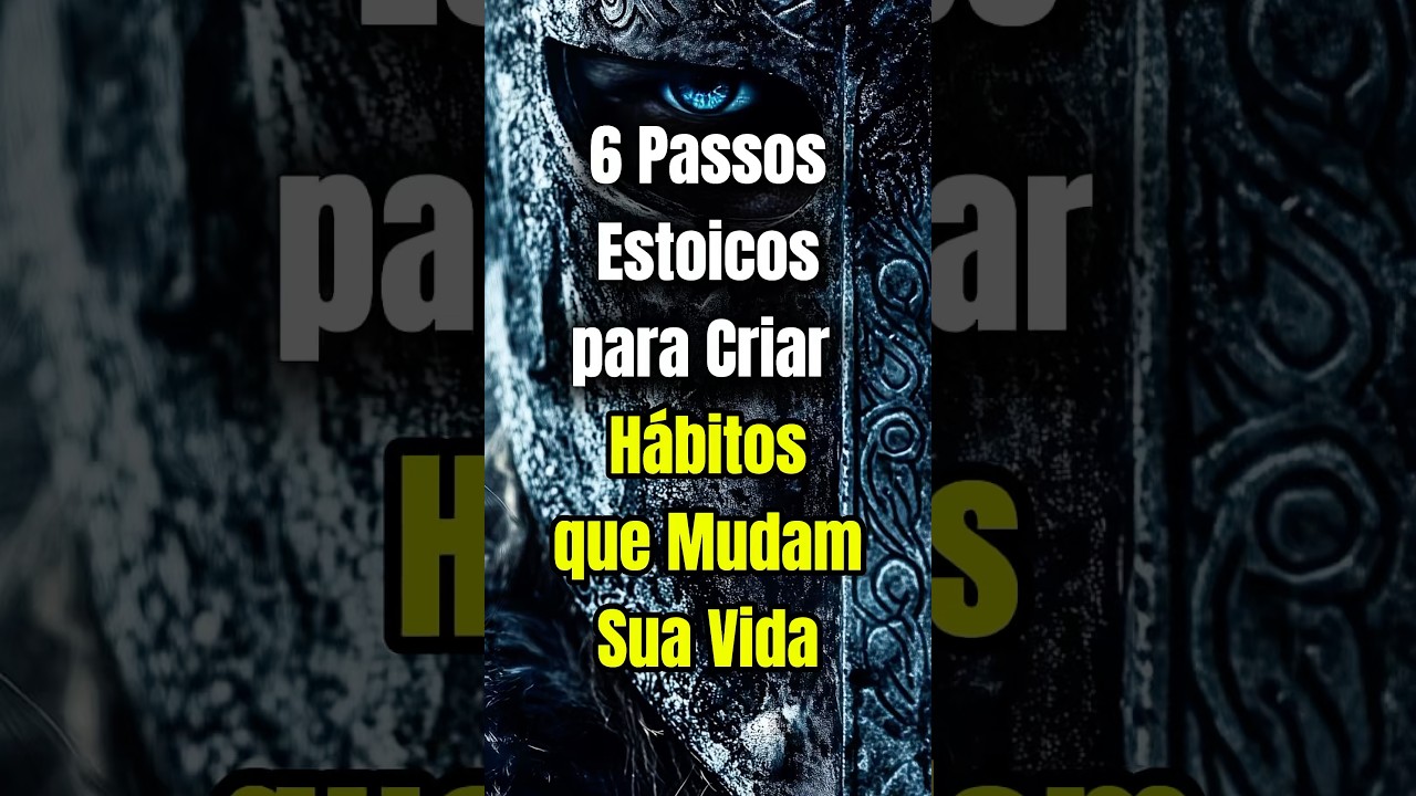 6 Passos Estoicos para Criar H&aacute;bitos que Mudam Sua Vida #estoicismo #sabedoriaemocional #filosofia