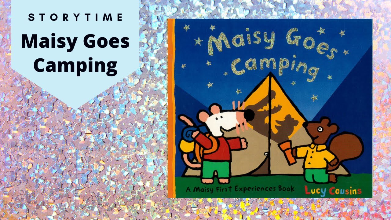 Maisy Goes Camping by Lucy Cousins | Read Aloud Children's Book