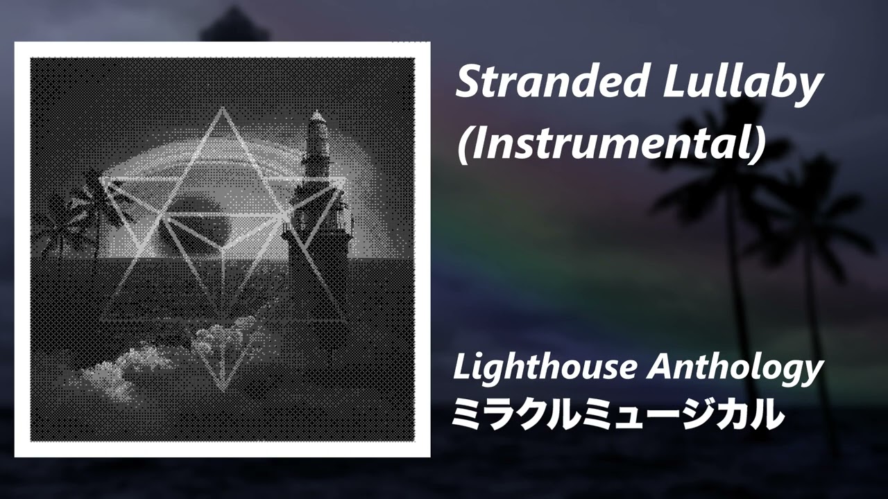 Stranded Lullaby (Instrumental) | Lighthouse Anthology [Hawaii: Part X: Part ii]