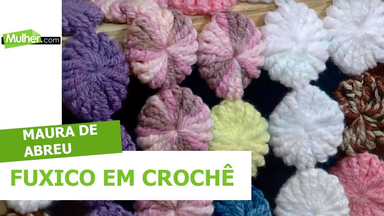 Fuxico em crochê - Maura de Abreu - 07/08/2018