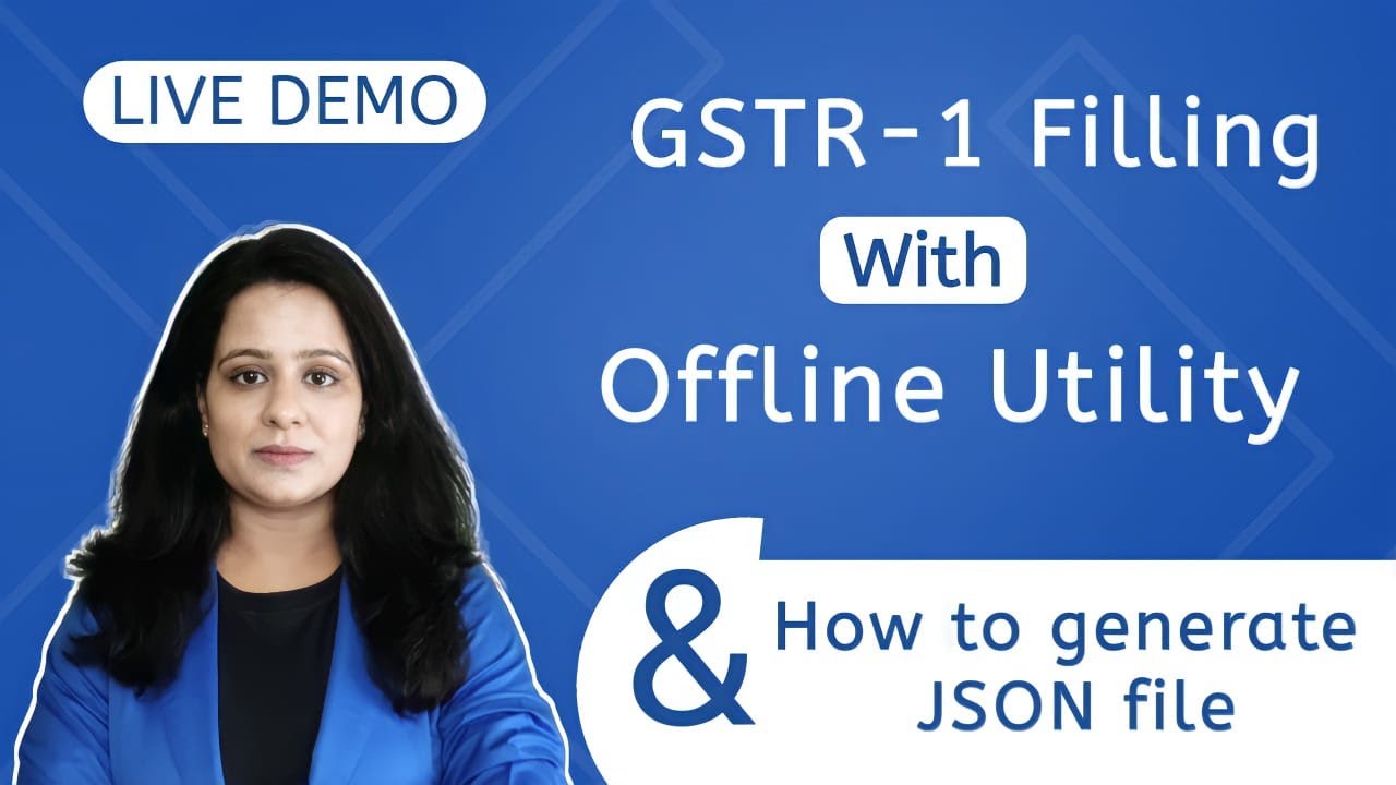 How to file GSTR-1 through Offline Utility? How to generate JSON file and upload on GST Portal ?