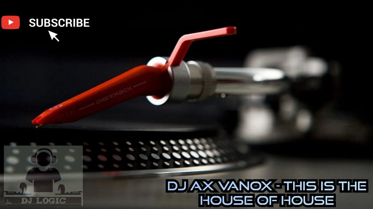 DJ Ax Vanox - This Is The House Of House