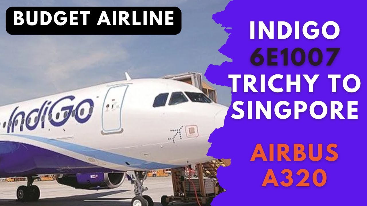 Trichy to Singapore By IndiGo 6E1007 #trichy #singapore #indigo