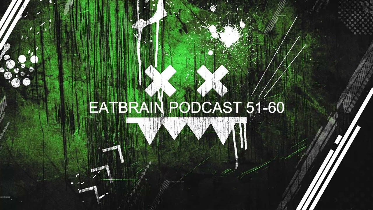 EATBRAIN PODCAST 51-60