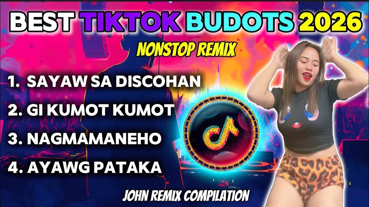 BEST TIKTOK BUDOTS 2026 - SAYAW SAYAW TA SA DISCOHAN | NONSTOP REMIX | JOHN REMIX COMPILATION 🔥