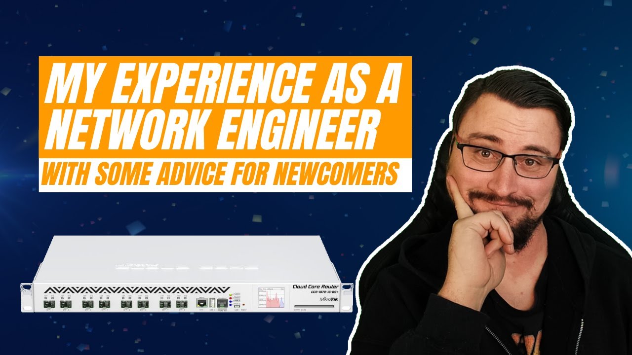 My experience as a network engineer, and some advice for newcomers!