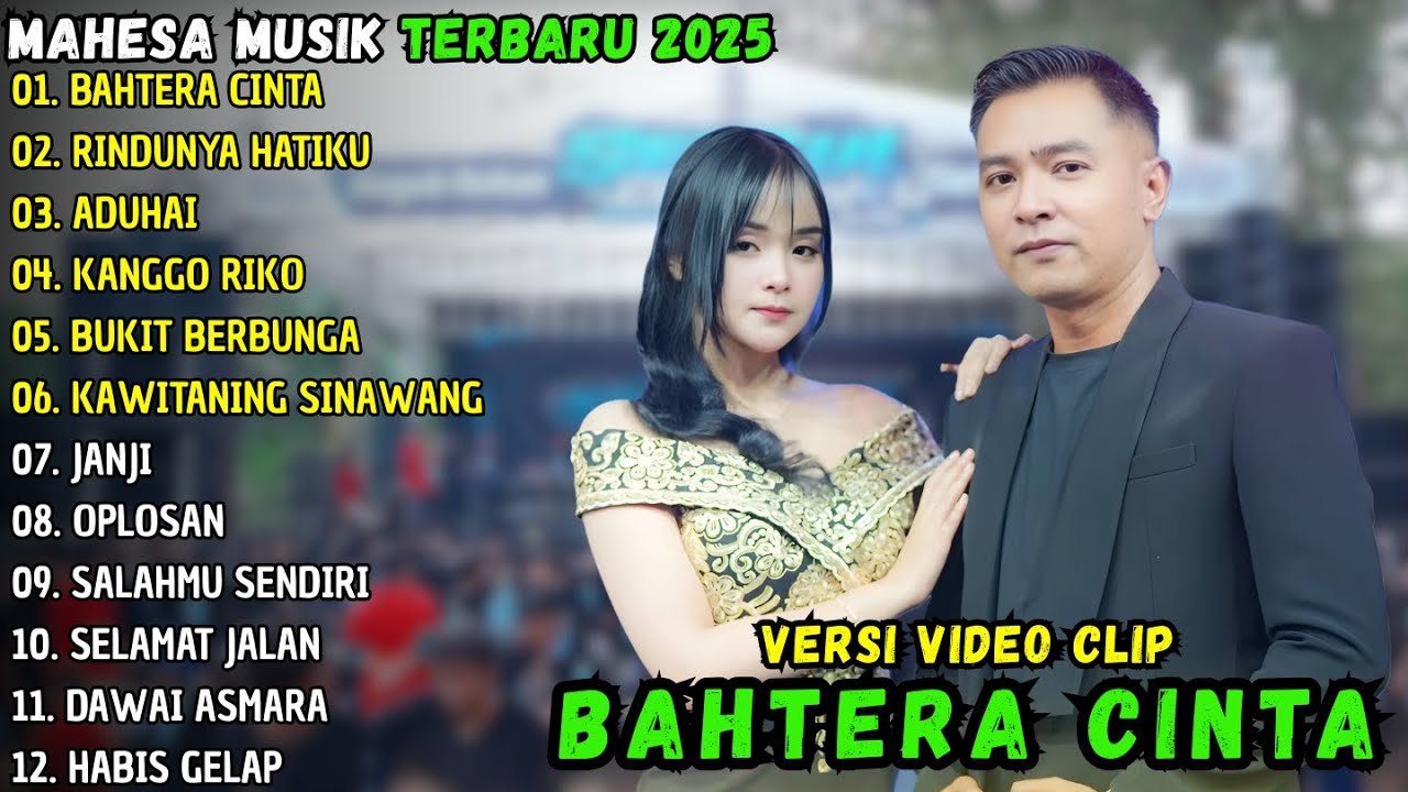 MAHESA MUSIK FULL ALBUM TERBARU 2025 || BAHTERA CINTA - RINDUNYA HATIKU - ADUHAI ~ MAHESA MUSIK