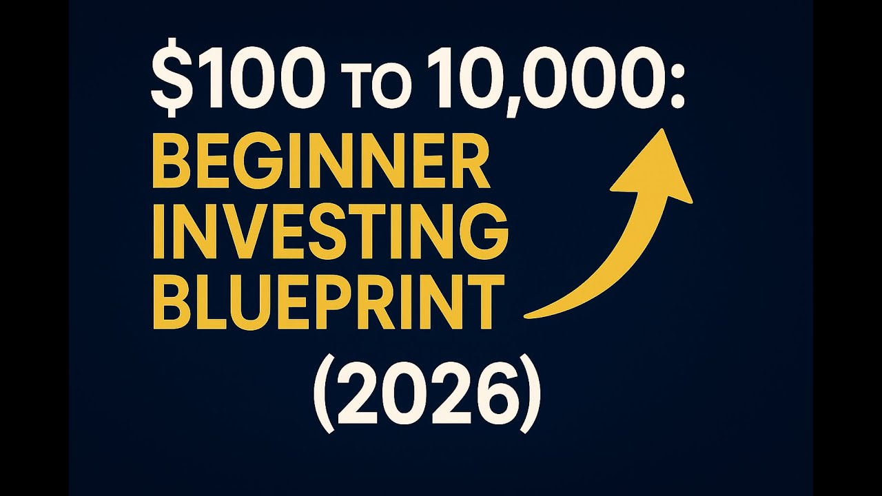 $100 to $10,000: Beginner Investing Blueprint (2026)&rdquo;
