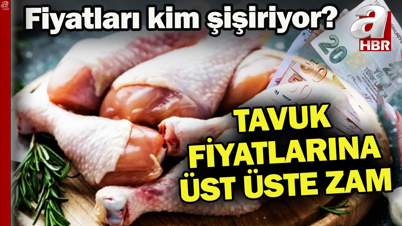 Tavuk etine 5 ayda yüzde 200 zam! Tavuk fiyatlarını kimler manipüle ediyor? | A Haber