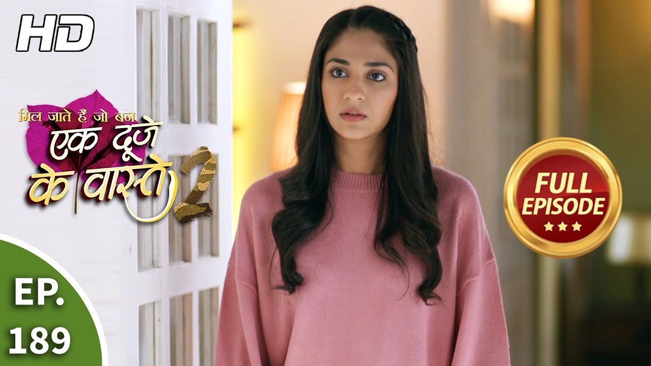 Ek Duje Ke Vaaste 2 - Ep 189 - Full Episode - 18th February, 2021