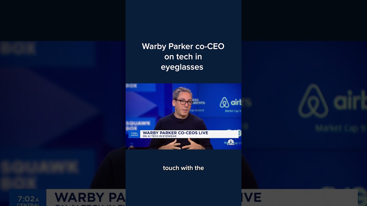 Warby Parker co-CEO on tech in eyeglasses
