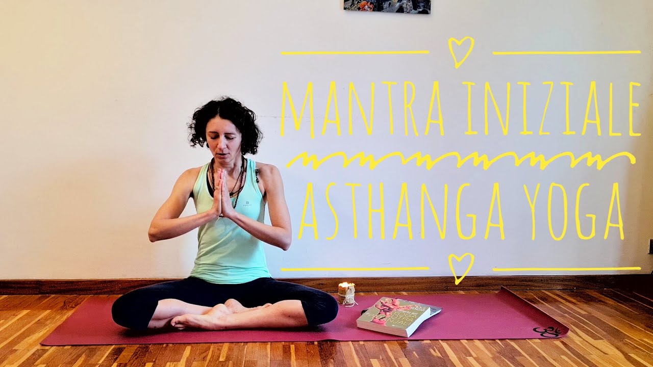 Mantra iniziale Ashtanga yoga significato