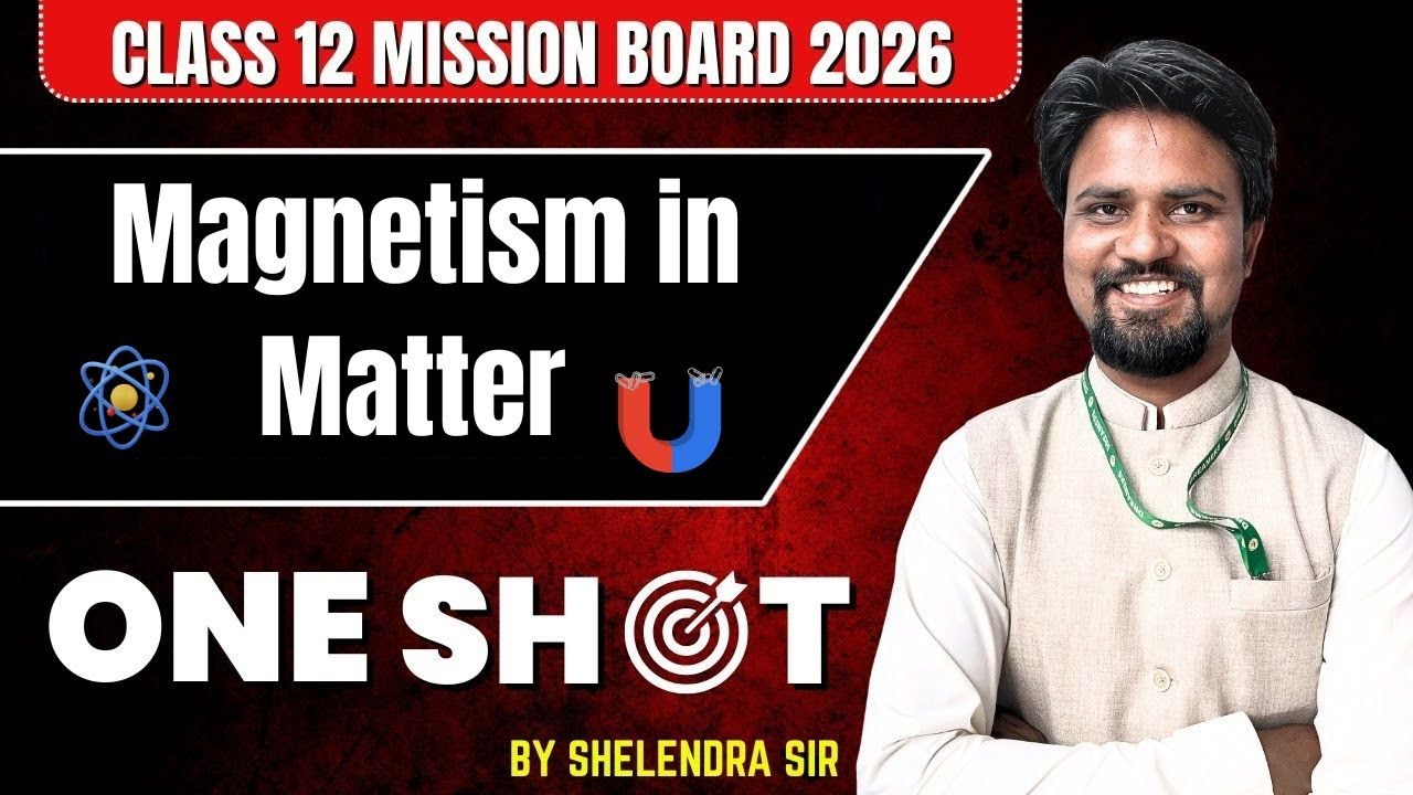 Magnetism in Matter One Shot | Class 12 Physics Board Exam 2026 | Complete Chapter