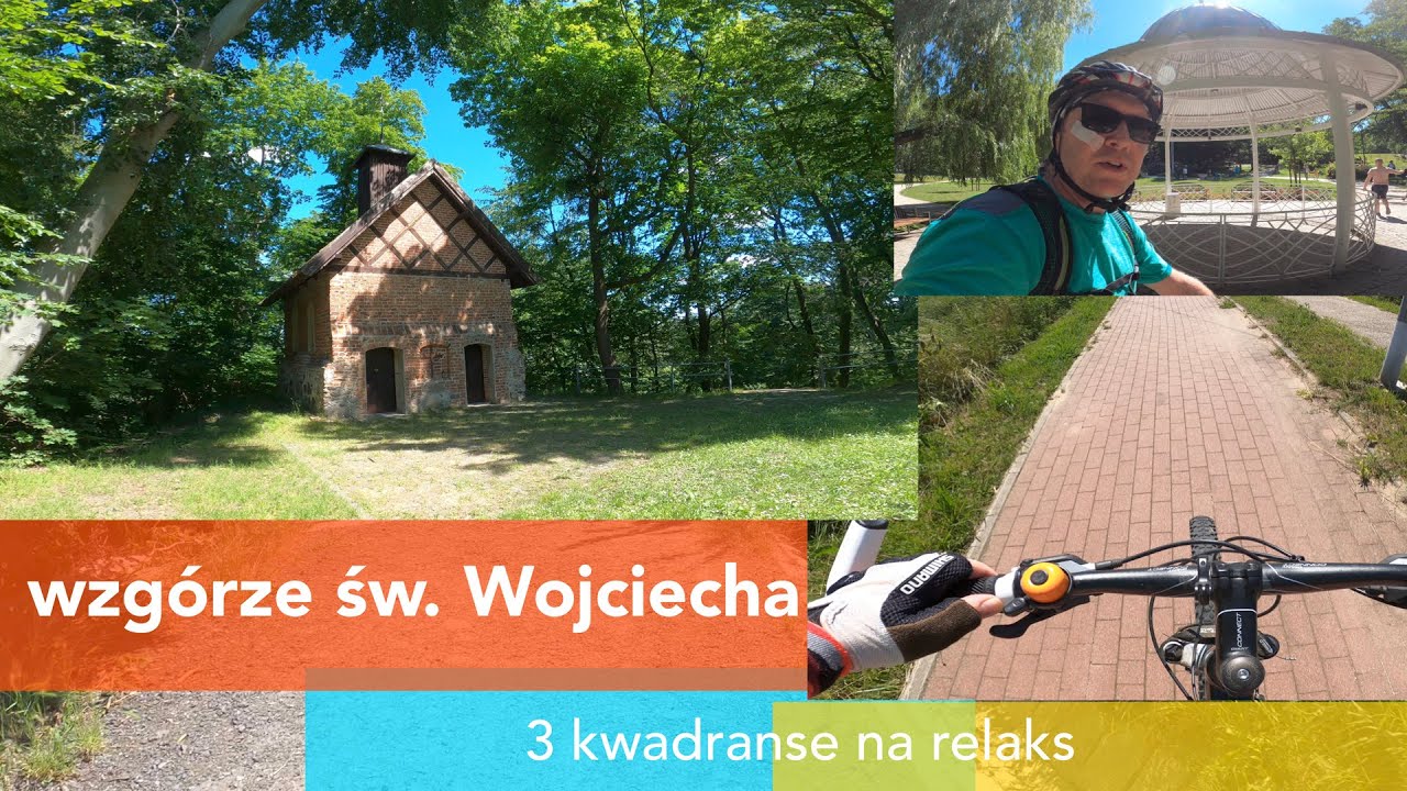Na rowerze - wzgórze św. Wojciecha - 3 kwadranse na relaks