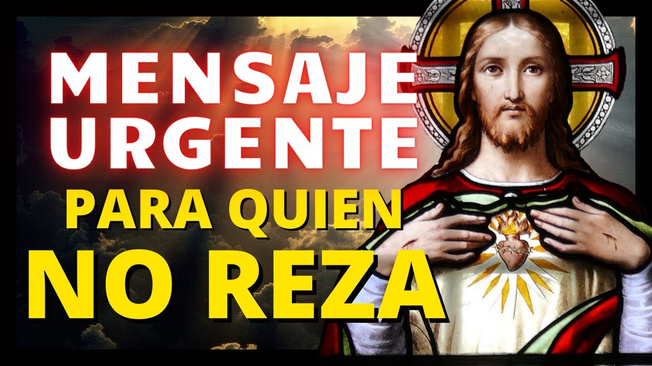 Mensaje URGENTE del Sagrado Corazón de Jesús para quien NO REZA