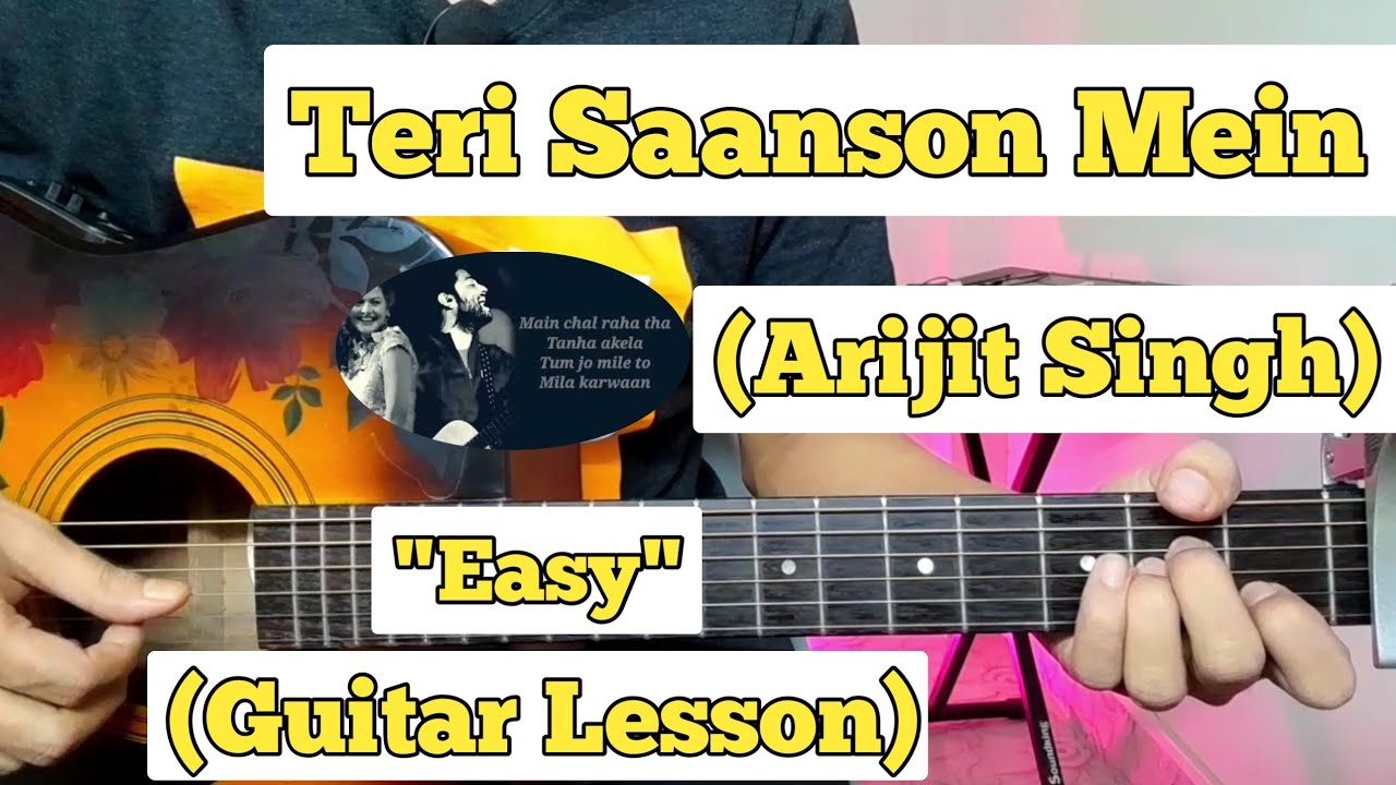 Teri Saanson Mein - Arijit Singh | Guitar Lesson | Easy Chords | (Karle Pyaar Karle)