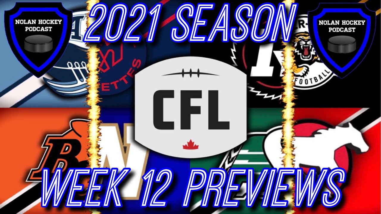 Week 12 Previews! 2021 CFL Season!