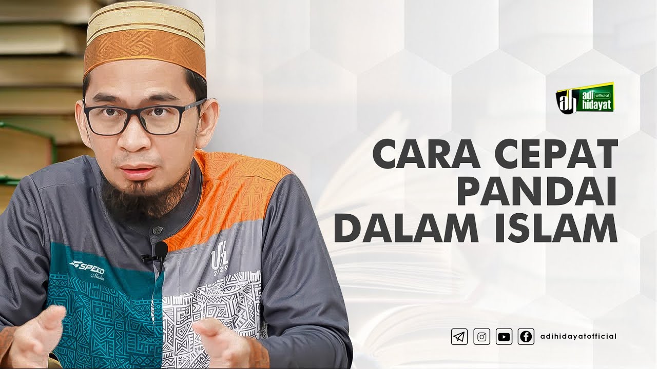 Cara Cepat Pandai Dalam Islam - Ustadz Adi Hidayat