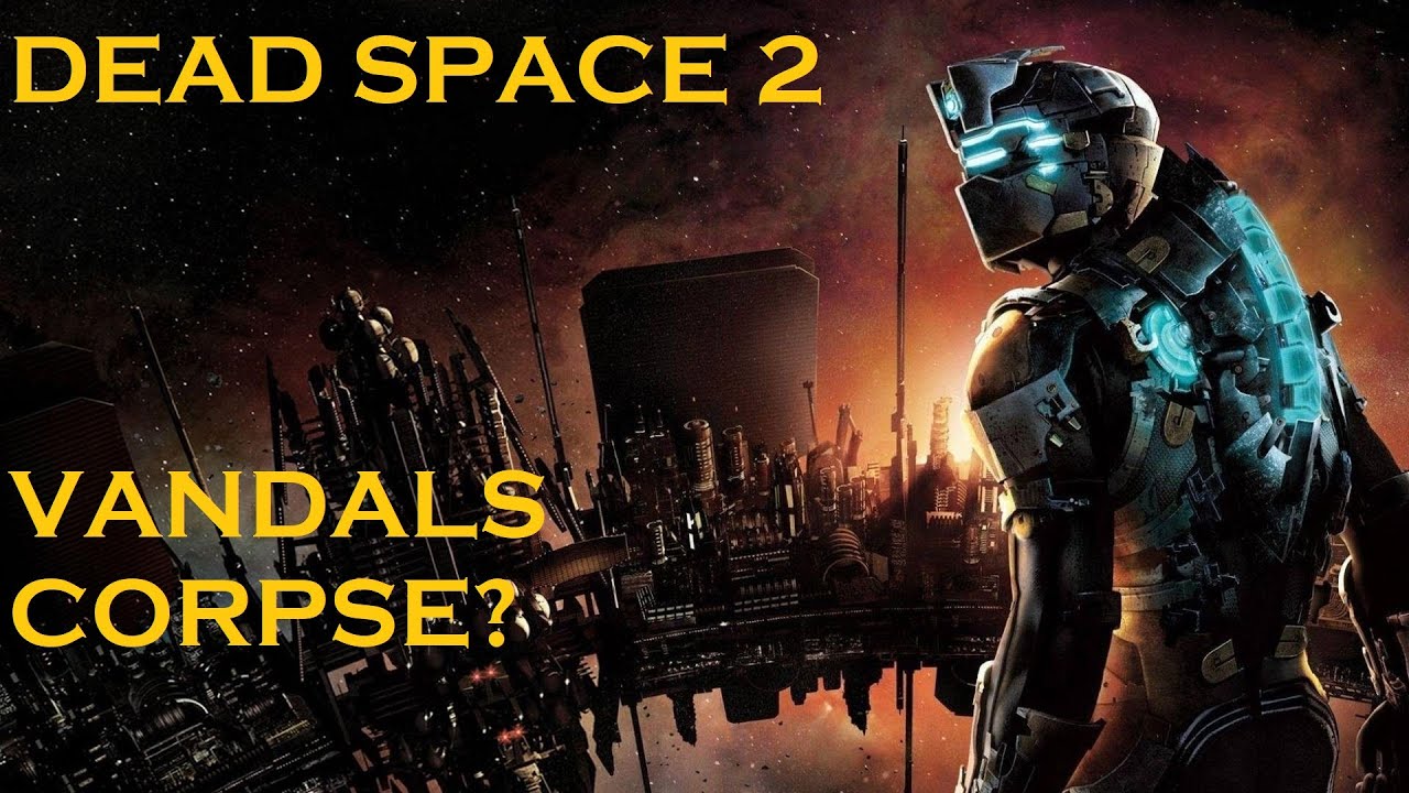 Dead Space 2 Vandal's Corpse