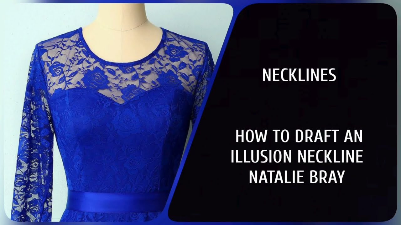 HOW TO DRAFT AN ILLUSION NECKLINE NATALIE BRAY #neckline