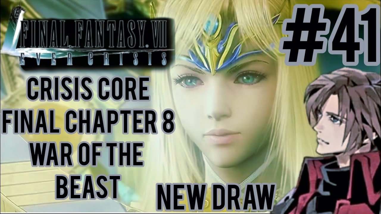 Final Fantasy VII Ever Crisis ] Crisis Core Final Chapter 8 War of the Beast/ New Draw