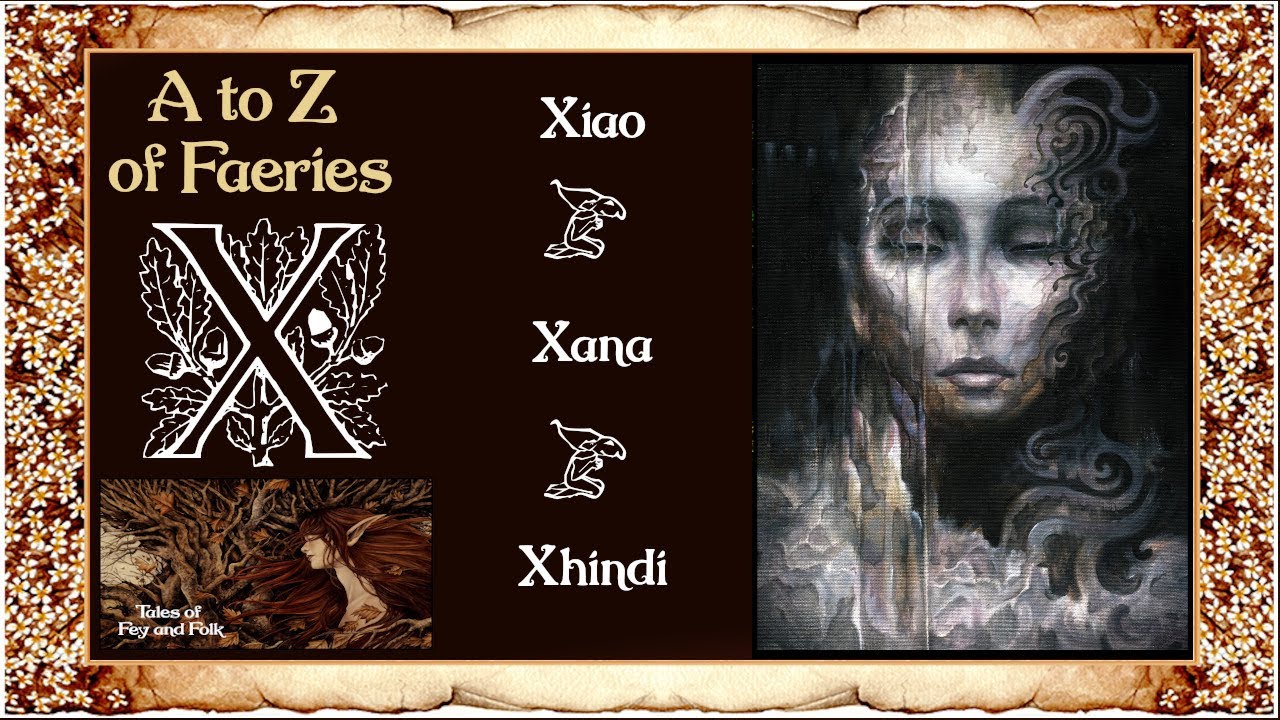 Алфавит фей - X. Сяо Китая, Ксана Астурийская и домашний дух Зхинди.