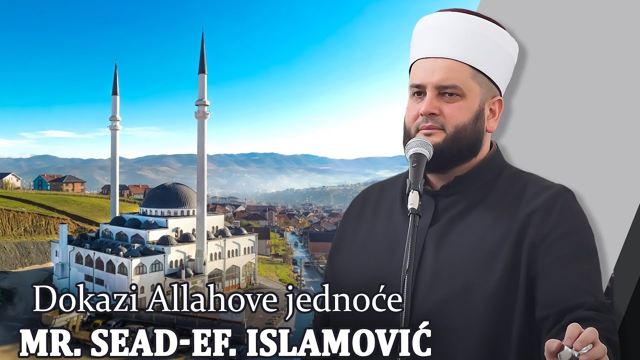 Dokazi Allahove jednoće⁴ᵏ mr. Sead-ef. Islamović #hadzimehovadzamija
