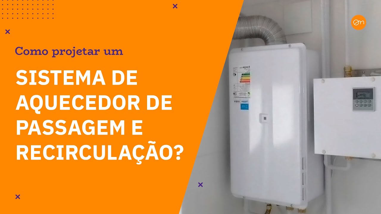 Como projetar um sistema de aquecedor de passagem e recirculação?