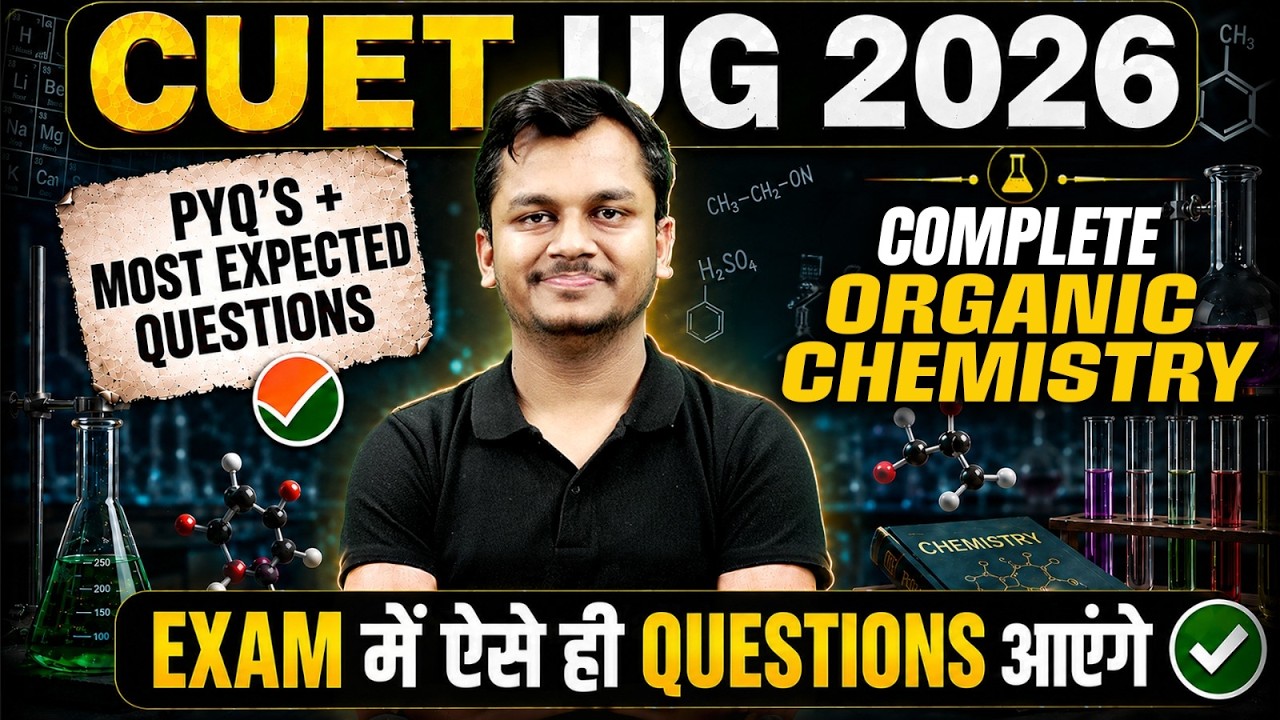 CUET UG 2026 Chemistry 🔥 | PYQ&rsquo;s + Most Expected Questions | Complete Organic Chemistry