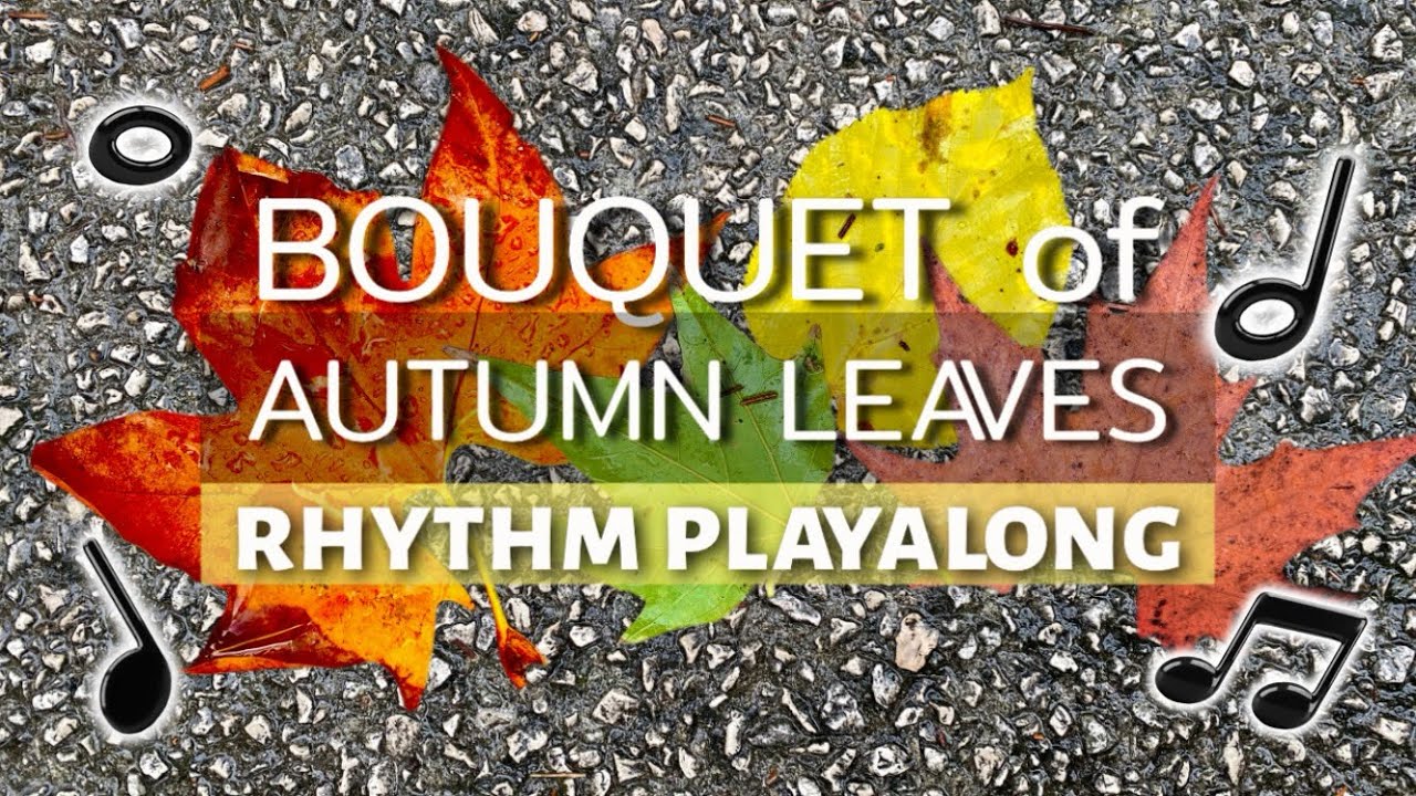 Bouquet of Autumn Leaves | Autumn Rhythm Play-Along for Kids | Learn Note Values by Color