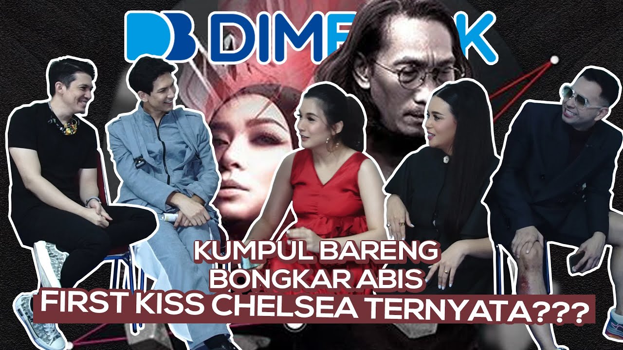 KUMPUL BARENG BONGKAR ABIS!!! FIRST KISS CHELSEA TERNYATA??? #DimBeckNgobrolBareng