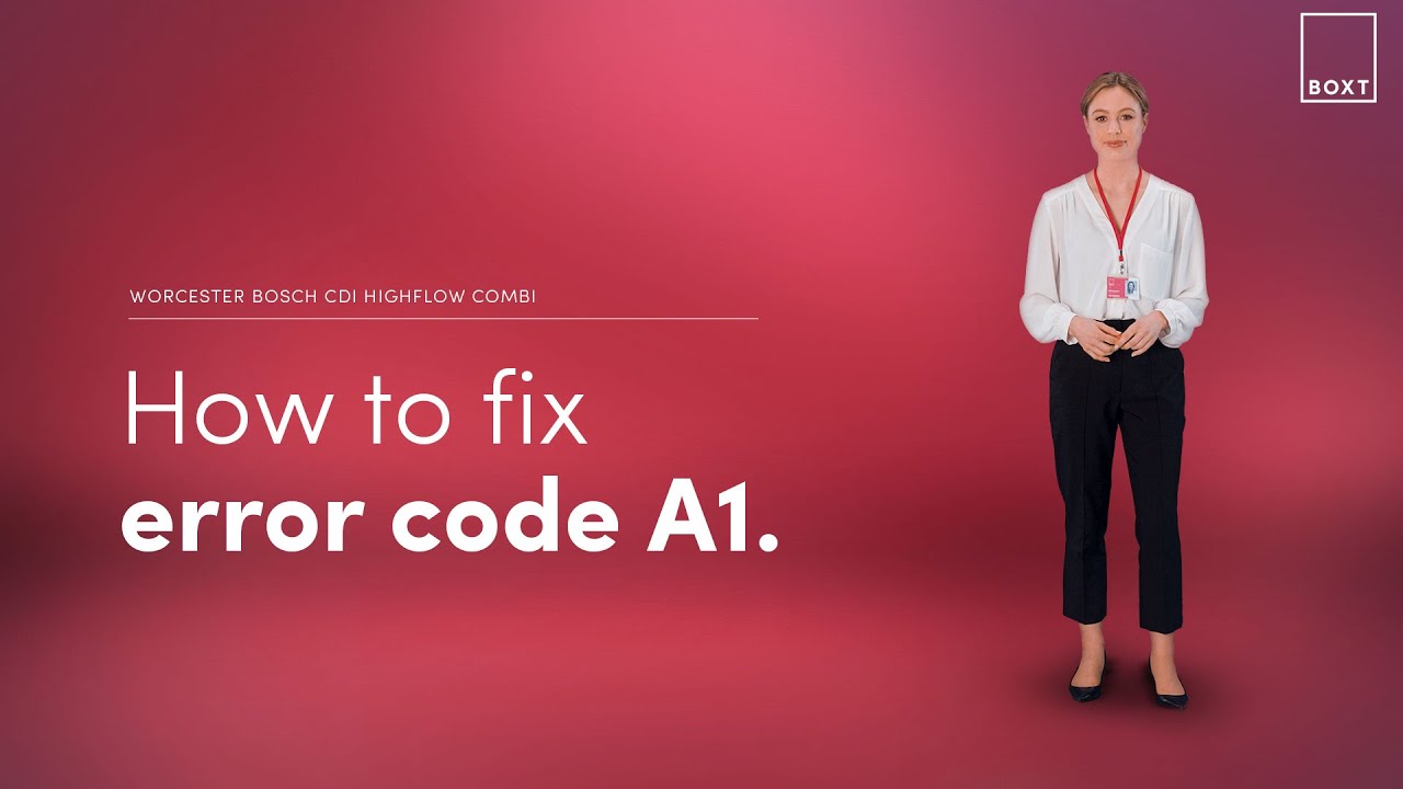How to fix: Worcester Bosch CDi Highflow Combi boiler A1 error code | BOXT Boilers