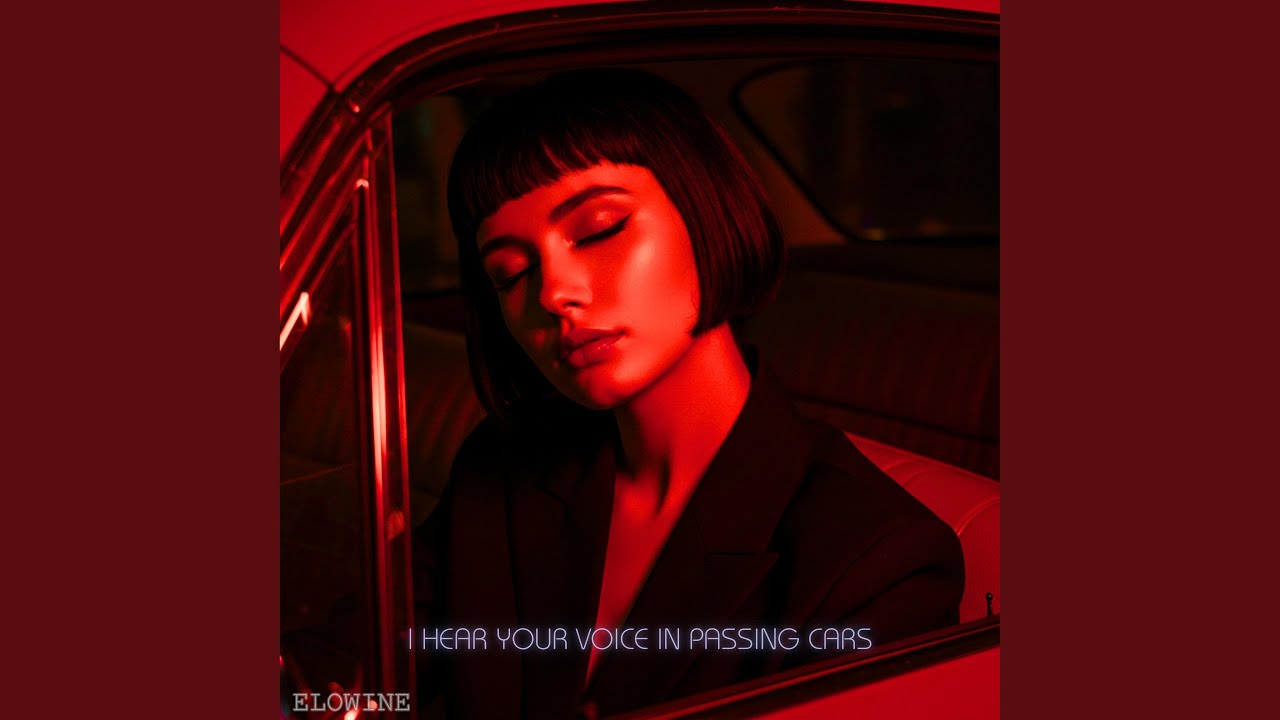 I hear your voice in passing cars