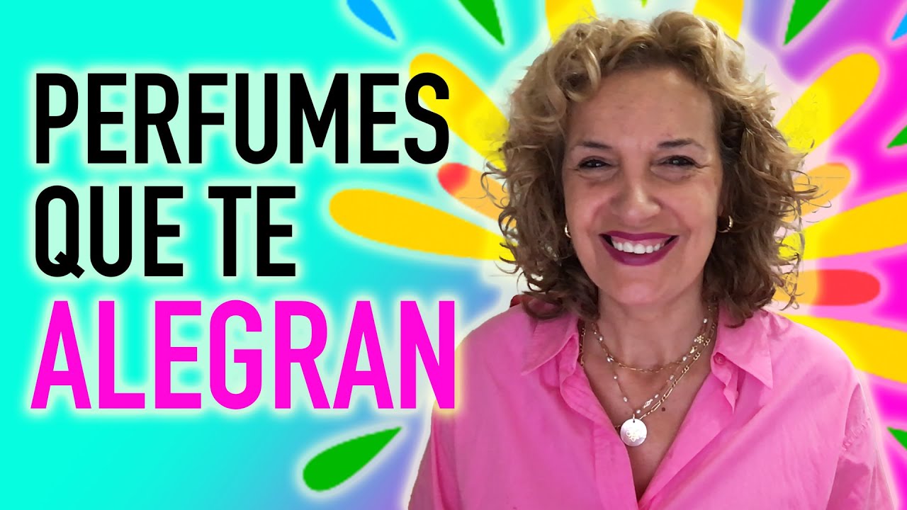 😊LAS FRAGANCIAS QUE TE SUBEN EL ÁNIMO