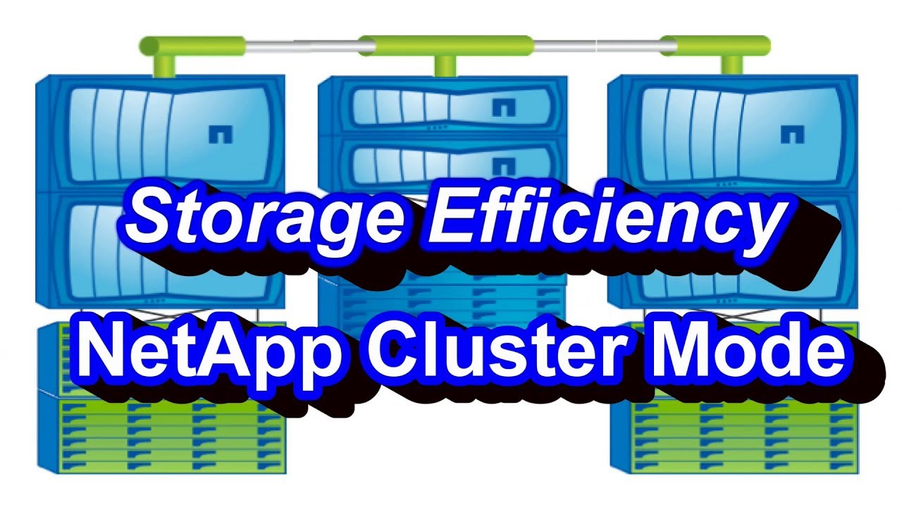 What Is Storage Efficiency In NetApp Cluster Mode