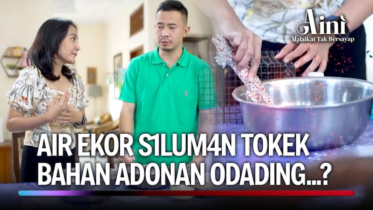 Demi S*suk Berjalan Lancar, Odading Dicampur Air Tokek! | Aini Malaikat Tak Bersayap Ep 211 (FULL)