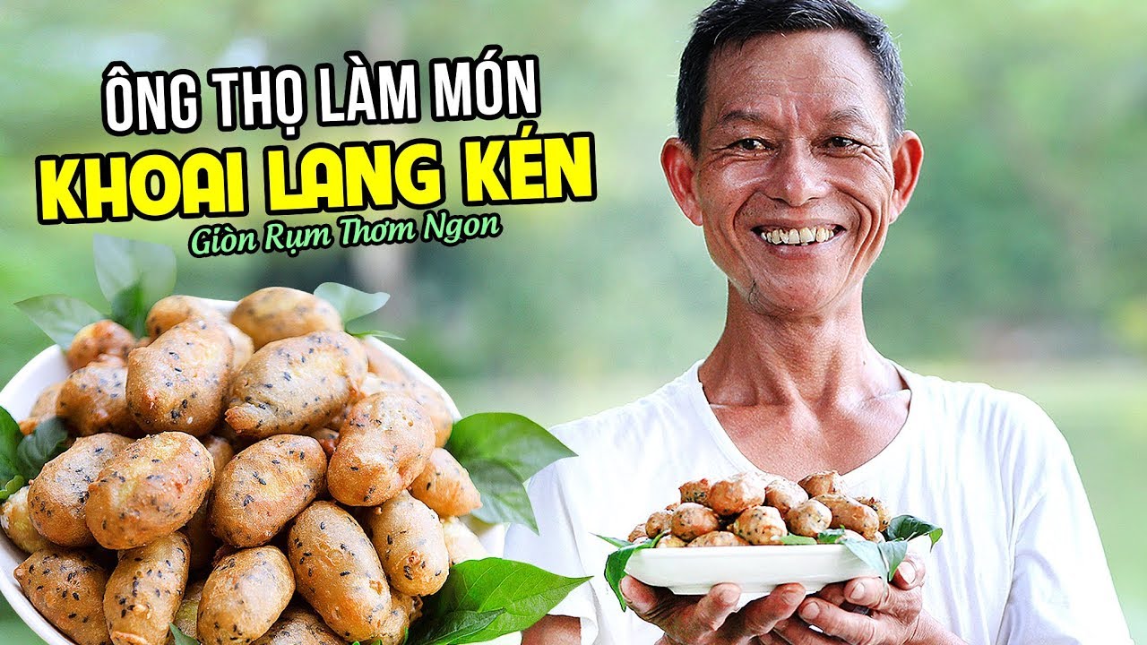 Ông Thọ Làm Món Khoai Lang Kén Giòn Rụm Thơm Ngon | Fried Sweet Potato Balls