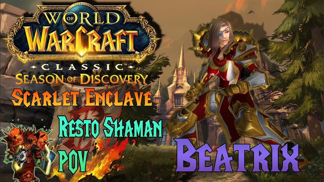 Scarlet Enclave Season of Discovery High Commander Beatrix Resto Shaman POV