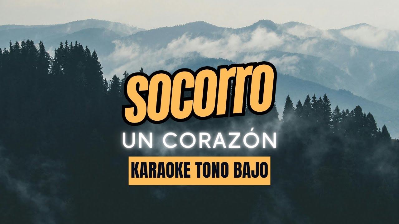 Socorro(KARAOKE) Un corazón, TONO BAJO, Pista - Letra, Videolyrics