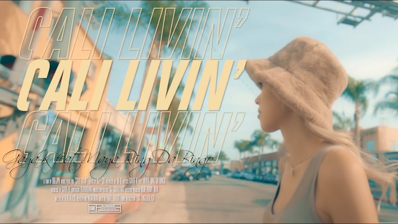 GAYA-K/ CALI LIVIN' (feat. Ring Da Bingo & MAYA) [Official Music Video]